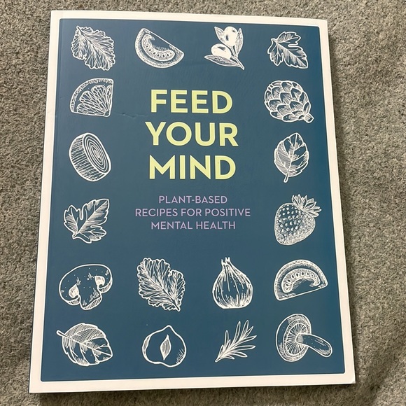 Other - - FEED YOUR MIND - plant based recipes for positive mental health